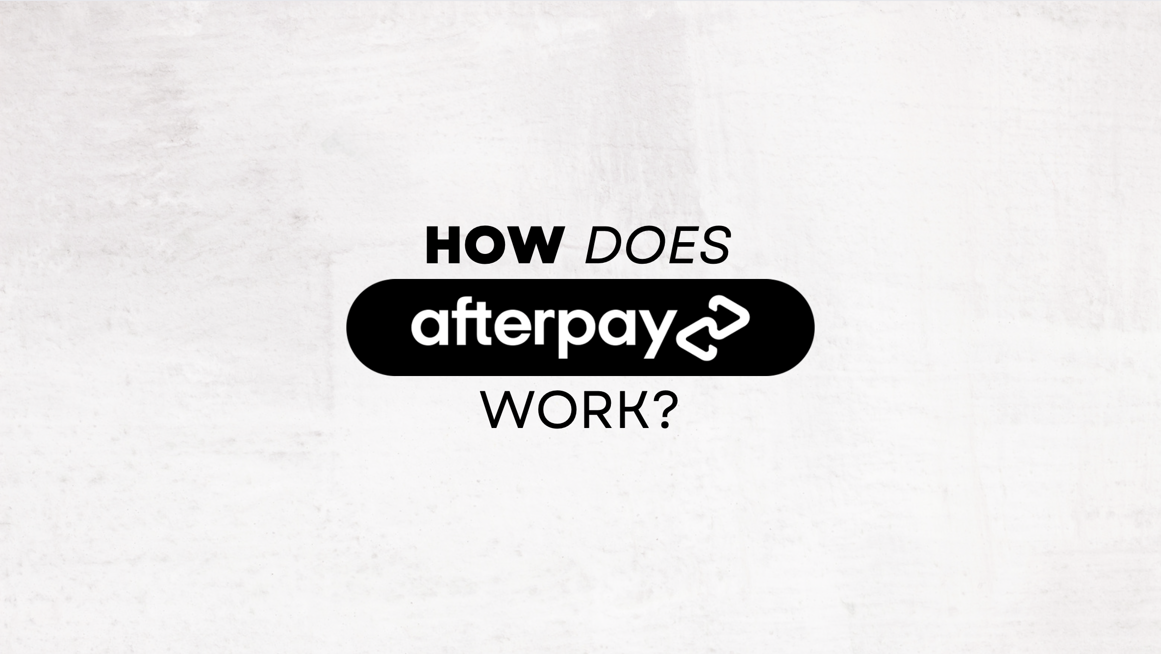 How Does Afterpay Work?